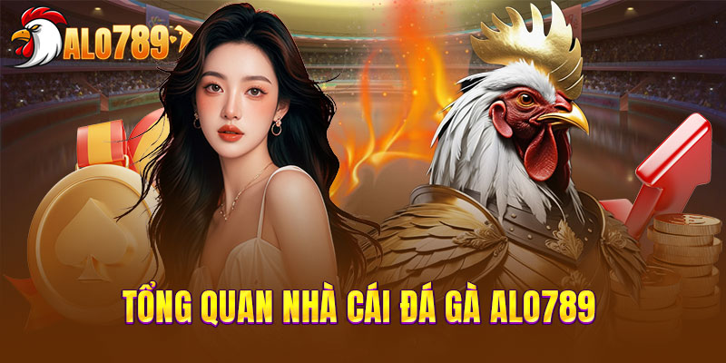 Giới thiệu nhà cái đá gà ALO789
